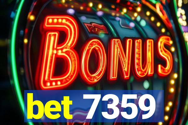 bet 7359
